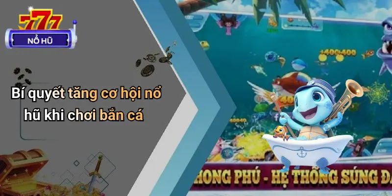 bắn cá nổ hũ 3 Bắn Cá Nổ Hũ