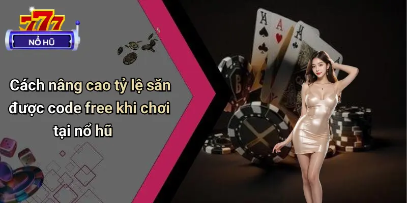 Nổ Hũ Nhận Code Free: Săn Thưởng Lớn Cực Đỉnh Tại Diễn Đàn 4 Nổ Hũ Nhận Code Free