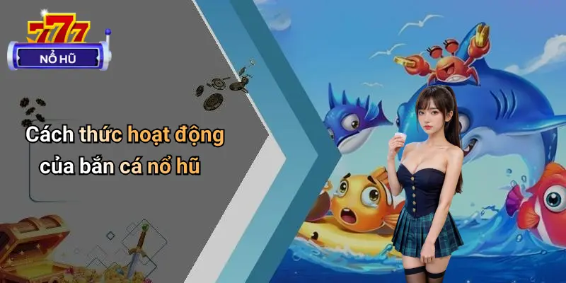 bắn cá nổ hũ 2 Bắn Cá Nổ Hũ