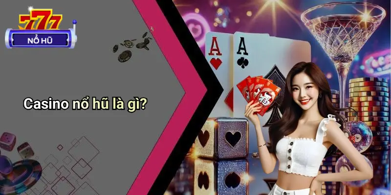 casino nổ hũ 1 Casino Nổ Hũ