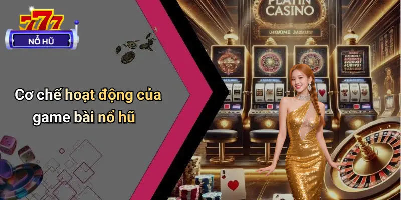 game bài nổ hũ 2 Game Bài Nổ Hũ