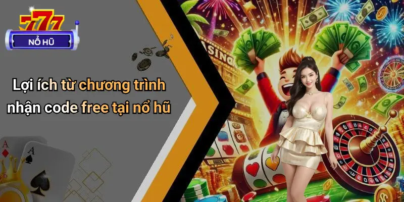 Nổ Hũ Nhận Code Free: Săn Thưởng Lớn Cực Đỉnh Tại Diễn Đàn 1 Nổ Hũ Nhận Code Free