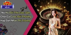 Nổ Hũ Đổi Thẻ Cào