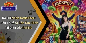 Nổ Hũ Nhận Code Free