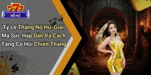 Tỷ Lệ Thắng Nổ Hũ