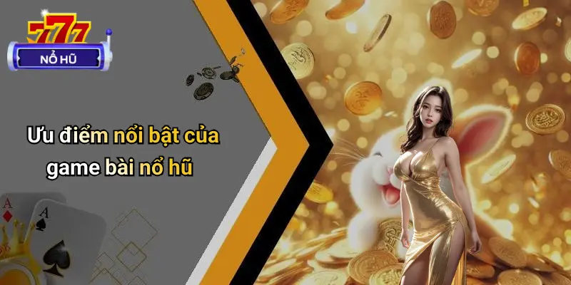 game bài nổ hũ 3 Game Bài Nổ Hũ