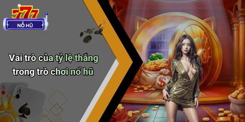 Tỷ Lệ Thắng Nổ Hũ: Bí Quyết Tăng Cơ Hội Chiến Thắng 2 Tỷ Lệ Thắng Nổ Hũ