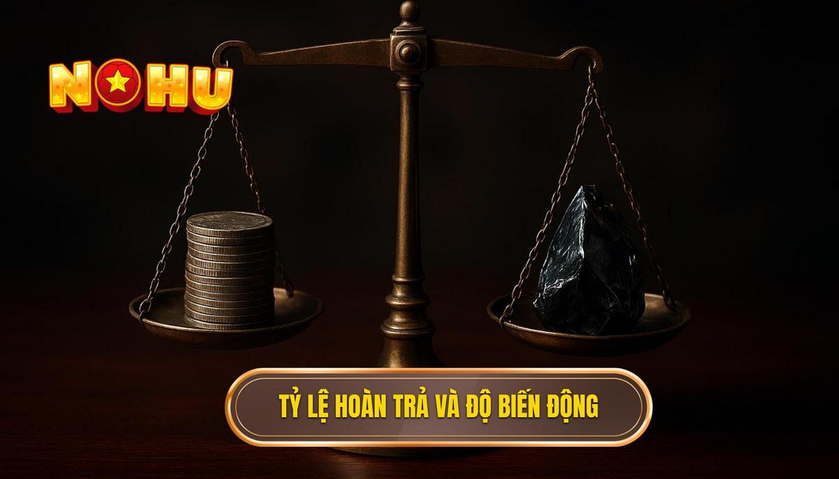 Góc Khuất Sau Jackpot Nổ Hũ: Sự Thật Về Tỷ Lệ Thắng Và Cơ Chế Hoạt Động 2 Tỷ Lệ Hoàn Trả (RTP) Và Độ Biến Động (Volatility)_ Hai Chỉ Số Vàng