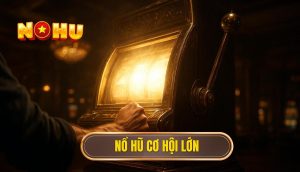 thumb - nổ hũ cơ hội lớn