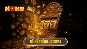 thumb - nổ hũ trúng jackpot