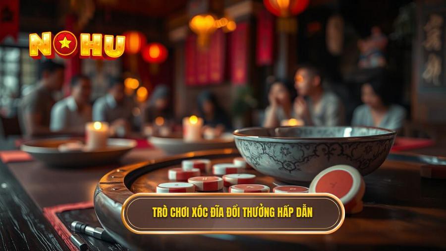 Trò chơi xóc đĩa đổi thưởng hấp dẫn