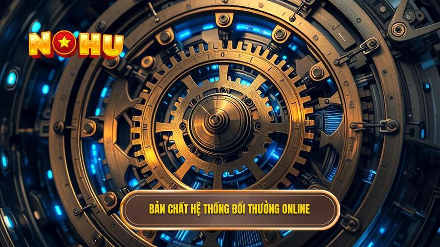 Bản chất hệ thống đổi thưởng online