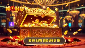 Game Nổ Hũ Tặng Vốn Khi Đăng Ký - Nhận Code Khởi Nghiệp 2024