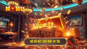 Nổ hũ rút tiền mặt nhanh nhất - Top cổng game uy tín 2024