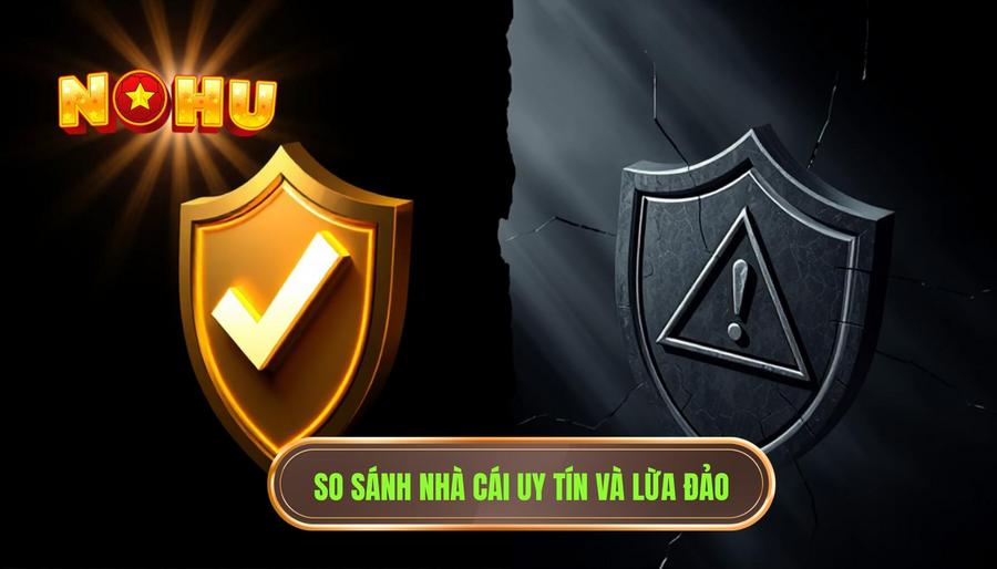 Bảng so sánh rủi ro: Chơi tại nhà cái uy tín vs Nhà cái kém chất lượng