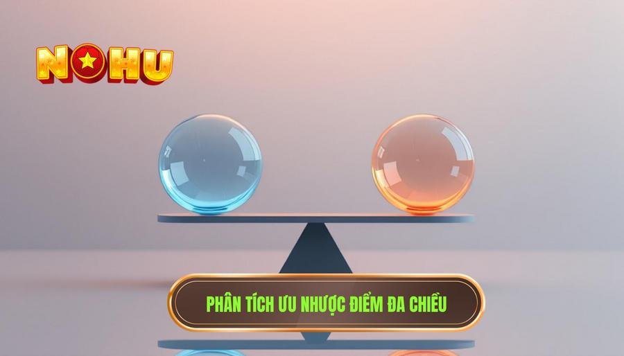 Nổ hũ cố định và nổ hũ lũy tiến khác nhau ra sao? Phân tích chi tiết từ chuyên gia 3 Phân tích đa chiều về ưu và nhược điểm